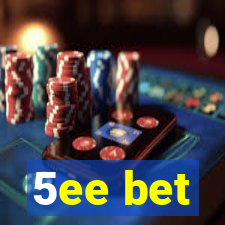 5ee bet